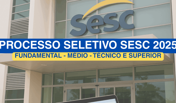 Nova Seleção SESC: Veja Todas as Vagas e Como se Inscrever Ainda Hoje, 28 Nova Seleção SESC: Veja Todas as Vagas e Como se Inscrever Ainda Hoje, 28